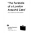 Paranoia of a London Attache Case